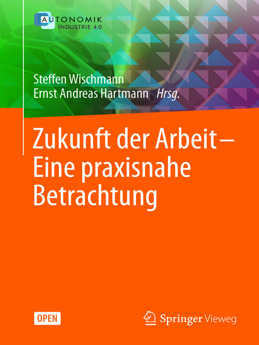 Title details for Zukunft der Arbeit – Eine praxisnahe Betrachtung by Steffen Wischmann - Available